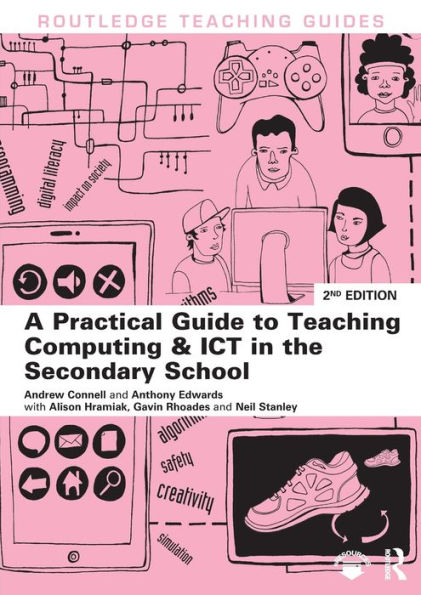 A Practical Guide to Teaching Computing and ICT in the Secondary School / Edition 2