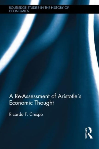 A Re-Assessment of Aristotle's Economic Thought