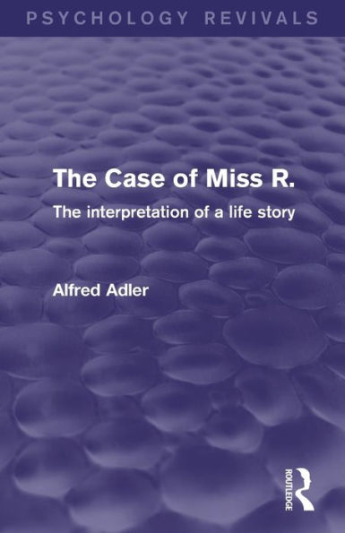 The Case of Miss R.: Interpretation a Life Story