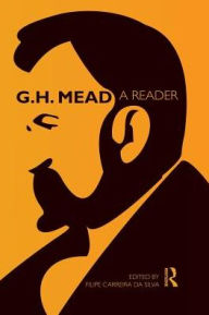 Title: G.H. Mead: A Reader / Edition 1, Author: G. H. Mead