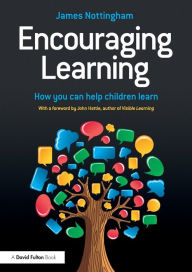 Title: Encouraging Learning: How you can help children learn, Author: James Nottingham