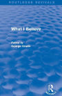 What I Believe (Routledge Revivals)