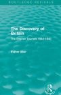 The Discovery of Britain (Routledge Revivals): The English Tourists 1540-1840