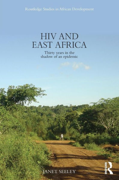 HIV and East Africa: Thirty Years in the Shadow of an Epidemic / Edition 1