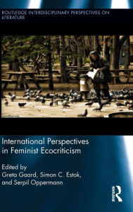 Title: International Perspectives in Feminist Ecocriticism, Author: Greta Gaard