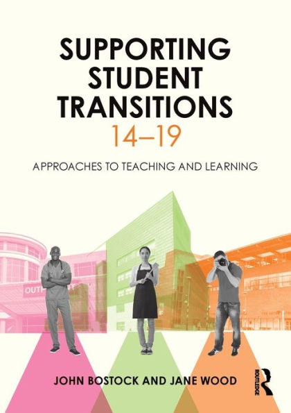 Supporting Student Transitions 14-19: Approaches to teaching and learning / Edition 1