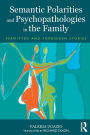 Semantic Polarities and Psychopathologies in the Family: Permitted and Forbidden Stories