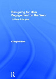 Title: Designing for User Engagement on the Web: 10 Basic Principles, Author: Cheryl Geisler