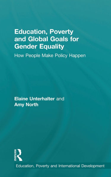 Education, Poverty and Global Goals for Gender Equality: How People Make Policy Happen