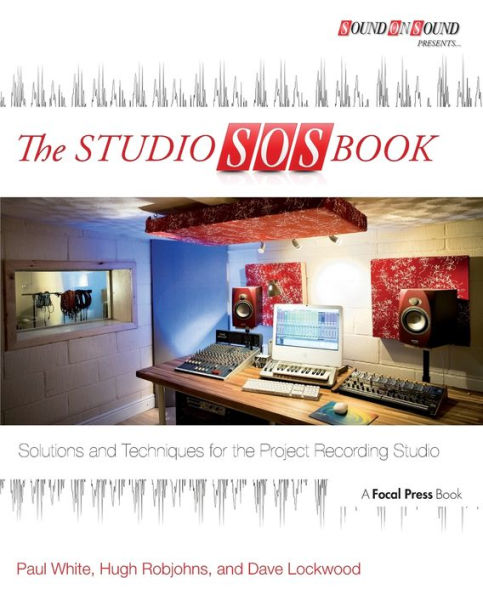 The Studio SOS Book: Solutions and Techniques for the Project Recording Studio