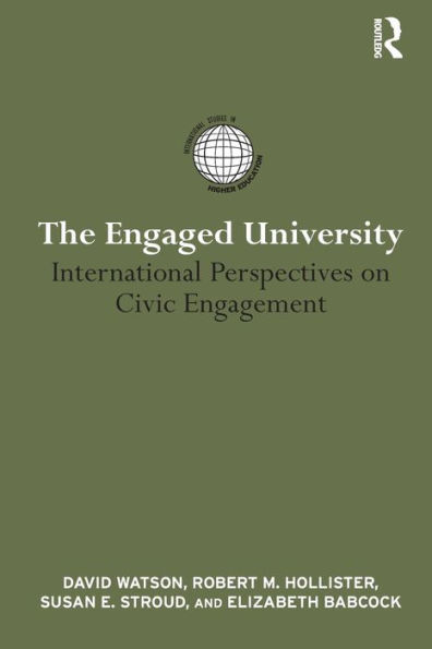 The Engaged University: International Perspectives on Civic Engagement / Edition 1