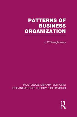 Patterns of Business Organization (RLE: Organizations)