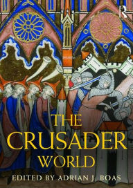 Title: The Crusader World / Edition 1, Author: Adrian Boas