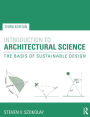 Introduction to Architectural Science: The Basis of Sustainable Design / Edition 3