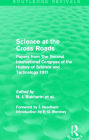 Science at the Cross Roads (Routledge Revivals): Papers from The Second International Congress of the History of Science and Technology 1931