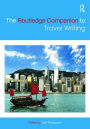 The Routledge Companion to Travel Writing / Edition 1