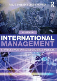 Title: International Management: Strategic Opportunities and Cultural Challenges / Edition 5, Author: Paul Sweeney