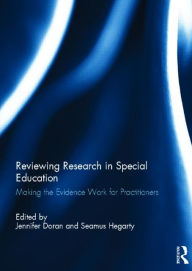 Title: Reviewing Research in Special Education: Making the Evidence Work for Practitioners, Author: Jennifer Doran