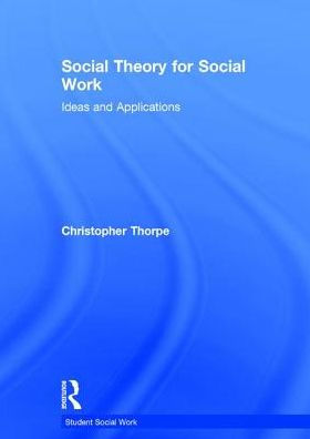 Social Theory for Work: Ideas and Applications