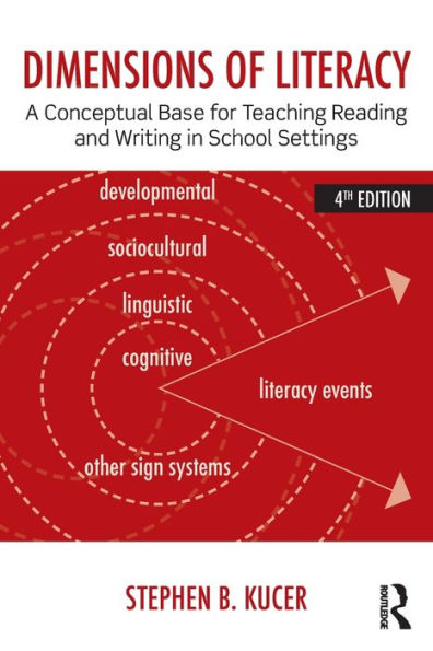 Dimensions of Literacy: A Conceptual Base for Teaching Reading and Writing in School Settings / Edition 4