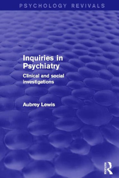 Inquiries Psychiatry: Clinical and Social Investigations