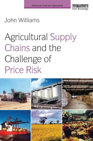 Agricultural Supply Chains and the Challenge of Price Risk / Edition 1