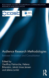 Title: Audience Research Methodologies: Between Innovation and Consolidation, Author: Geoffroy Patriarche