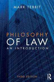 Title: Philosophy of Law: An Introduction / Edition 3, Author: Mark Tebbit