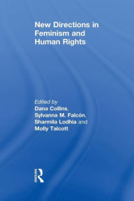 Title: New Directions in Feminism and Human Rights, Author: Dana Collins