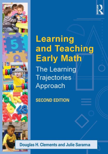 Learning and Teaching Early Math: The Learning Trajectories Approach / Edition 2