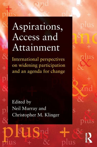 Aspirations, Access and Attainment: International perspectives on widening participation an agenda for change