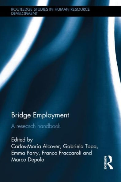 Bridge Employment: A Research Handbook