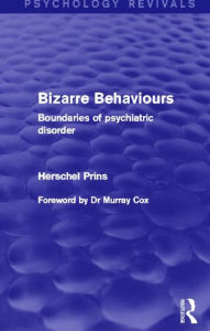 Title: Bizarre Behaviours: Boundaries of Psychiatric Disorder, Author: Herschel Prins