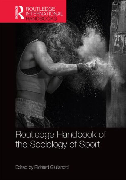 Routledge Handbook of the Sociology of Sport / Edition 1