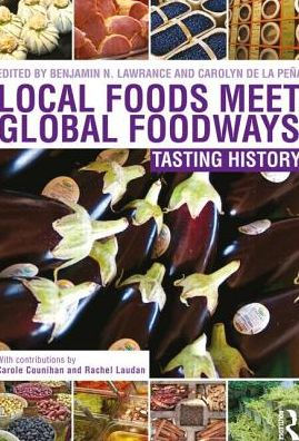 Local Foods Meet Global Foodways: Tasting History / Edition 1