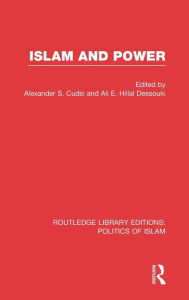 Title: Islam and Power, Author: Alexander S. Cudsi