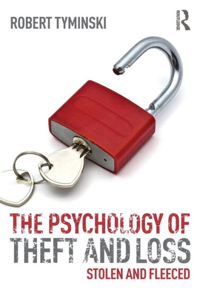 The Psychology of Theft and Loss: Stolen and Fleeced / Edition 1