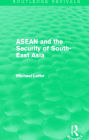 ASEAN and the Security of South-East Asia (Routledge Revivals)