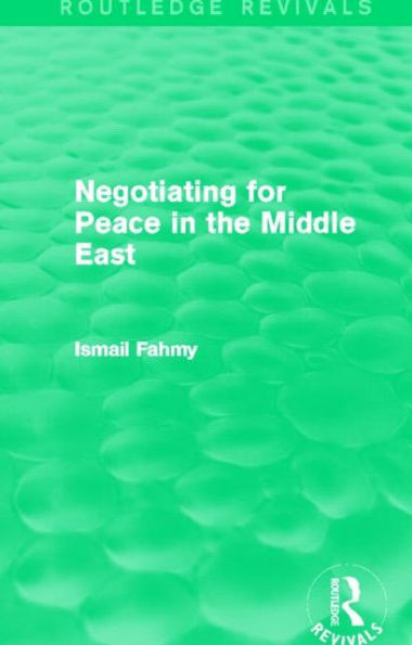 Negotiating for Peace in the Middle East (Routledge Revivals)