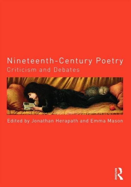 Nineteenth-Century Poetry: Criticism and Debates / Edition 1