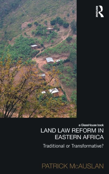 land law reform Eastern Africa: Traditional or Transformative?: A critical review of 50 years Africa 1961 - 2011