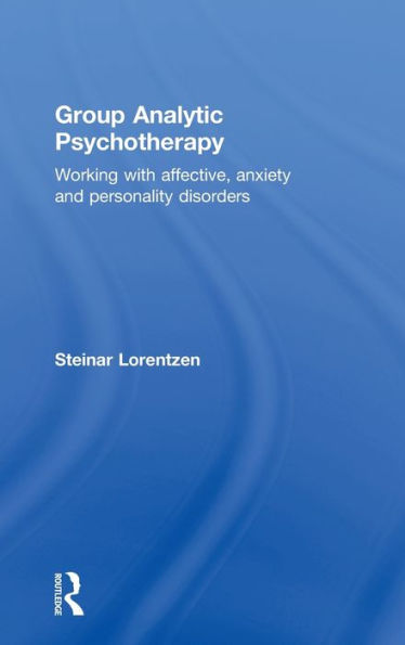 Group Analytic Psychotherapy: Working with affective, anxiety and personality disorders