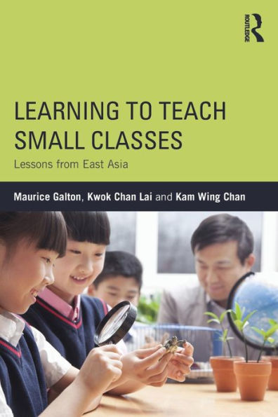 Learning to Teach Small Classes: Lessons from East Asia / Edition 1