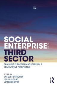 Title: Social Enterprise and the Third Sector: Changing European Landscapes in a Comparative Perspective / Edition 1, Author: Jacques Defourny
