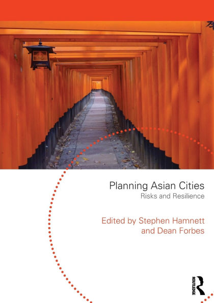 Planning Asian Cities: Risks and Resilience / Edition 1