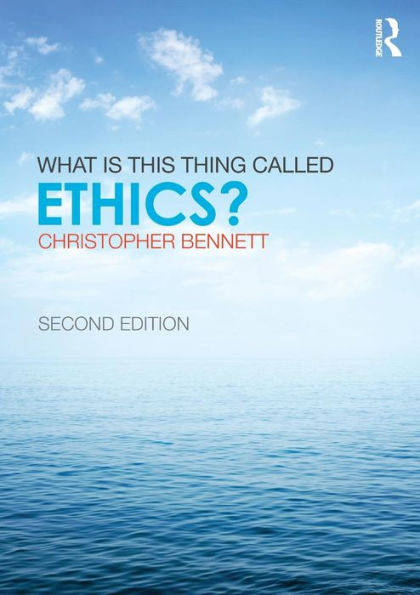 What is this thing called Ethics? / Edition 2