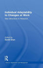 Individual Adaptability to Changes at Work: New Directions in Research