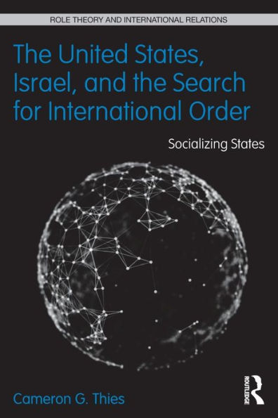 the United States, Israel, and Search for International Order: Socializing States