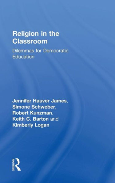 Religion in the Classroom: Dilemmas for Democratic Education / Edition 1