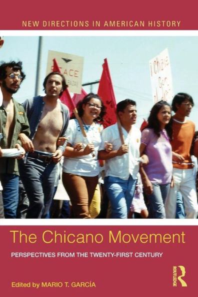 The Chicano Movement: Perspectives from the Twenty-First Century / Edition 1